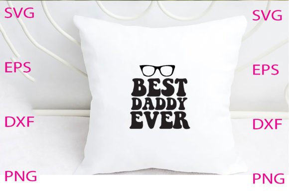 Best Daddy Ever Svg Design Review