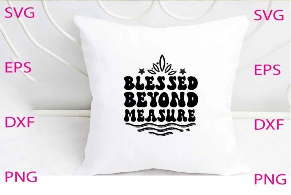 BLESSED BEYOND MEASURE Svg Design Review