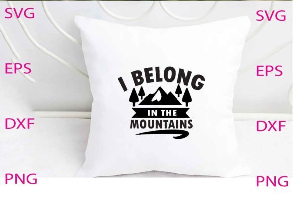 I Belong in the Mountains Svg Design Review